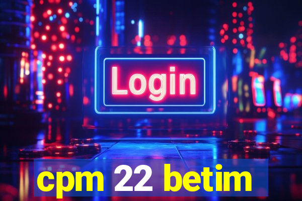 cpm 22 betim